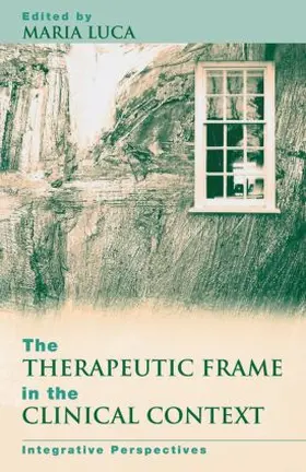 Luca |  The Therapeutic Frame in the Clinical Context | Buch |  Sack Fachmedien