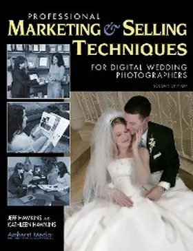 Hawkins |  Professional Marketing & Selling Techniques for Digital Wedding Photographers | eBook | Sack Fachmedien