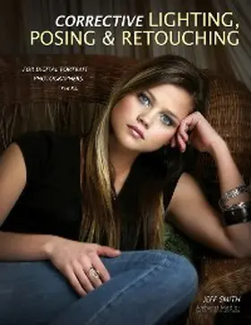 Smith |  Corrective Lighting, Posing & Retouching for Digital Portrait Photographers | eBook | Sack Fachmedien