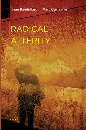 Baudrillard / Guillaume |  Radical Alterity | Buch |  Sack Fachmedien