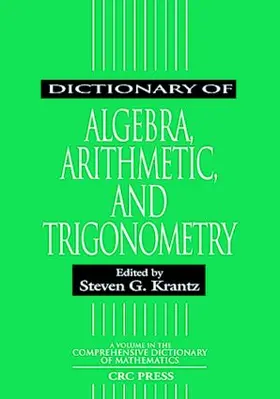 Krantz | Dictionary of Algebra, Arithmetic, and Trigonometry | Buch | 978-1-58488-052-3 | www2.sack.de