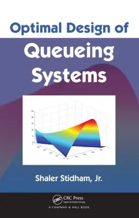 Stidham Jr. |  Optimal Design of Queueing Systems | Buch |  Sack Fachmedien
