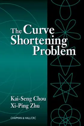Chou / Zhu |  The Curve Shortening Problem | Buch |  Sack Fachmedien