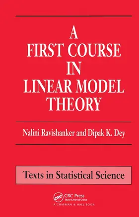 Ravishanker / Dey |  A First Course in Linear Model Theory | Buch |  Sack Fachmedien