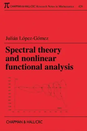 Lopez-Gomez |  Spectral Theory and Nonlinear Functional Analysis | Buch |  Sack Fachmedien