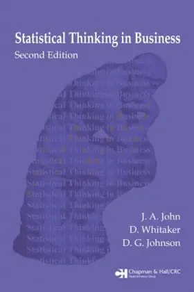 John / Whitaker / Johnson | Statistical Thinking in Business | Buch | 978-1-58488-495-8 | www2.sack.de