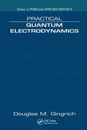 Gingrich | Practical Quantum Electrodynamics | Buch | 978-1-58488-542-9 | www2.sack.de