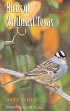 White |  Birds of Northeast Texas | Buch |  Sack Fachmedien