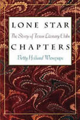 Wiesepape |  Lone Star Chapters: The Story of Texas Literary Clubs | Buch |  Sack Fachmedien