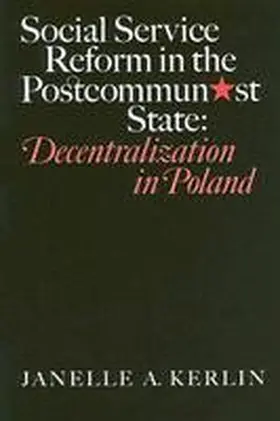 Kerlin |  Social Service Reform in the Postcommunist State | Buch |  Sack Fachmedien