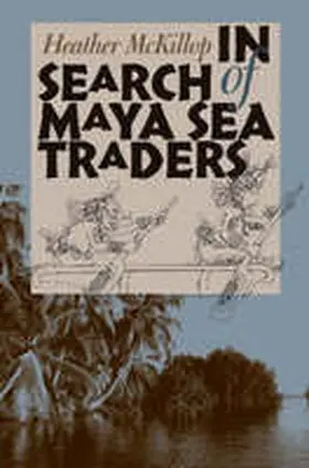 McKillop |  In Search of Maya Sea Traders | Buch |  Sack Fachmedien