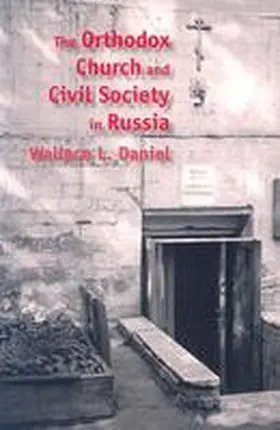 Daniel |  The Orthodox Church and Civil Society in Russia | Buch |  Sack Fachmedien