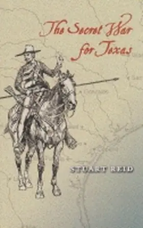 Reid |  The Secret War for Texas | Buch |  Sack Fachmedien