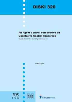 Dylla |  An Agent Control Perspective on Qualitative Spatial Reasoning | Buch |  Sack Fachmedien