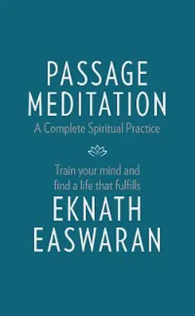 Easwaran |  Passage Meditation - A Complete Spiritual Practice | eBook | Sack Fachmedien