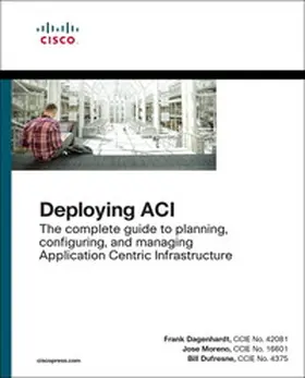Dagenhardt / Moreno / Dufresne |  Deploying ACI: The complete guide to planning, configuring, and managing Application Centric Infrastructure | Buch |  Sack Fachmedien