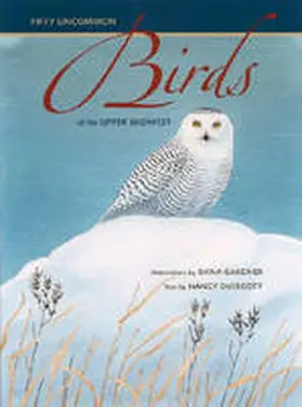  Fifty Uncommon Birds of the Upper Midwest | Buch |  Sack Fachmedien