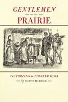 Harnack |  Gentlemen on the Prairie: Victorians in Pioneer Iowa | Buch |  Sack Fachmedien