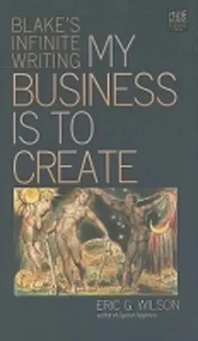 Wilson |  My Business Is to Create: Blake's Infinite Writing | Buch |  Sack Fachmedien
