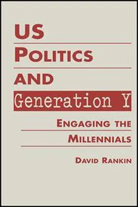 Rankin |  US Politics and Generation Y | Buch |  Sack Fachmedien
