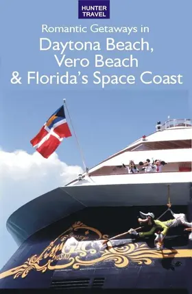 Groene |  Romantic Getaways: Daytona Beach, Vero Beach & Florida's Space Coast | eBook | Sack Fachmedien