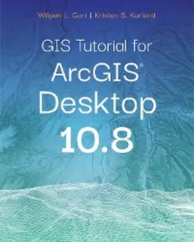 Gorr / Kurland |  GIS Tutorial for ArcGIS Desktop 10.8 | eBook | Sack Fachmedien
