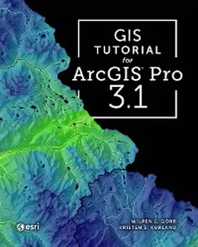 Gorr / Kurland |  GIS Tutorial for ArcGIS Pro 3.1 | eBook | Sack Fachmedien