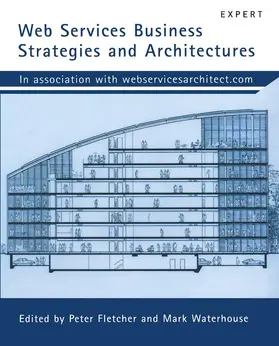 Clark / Fletcher / Thelin |  Web Services Business Strategies and Architectures | Buch |  Sack Fachmedien