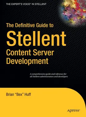 Huff |  The Definitive Guide to Stellent Content Server Development | Buch |  Sack Fachmedien