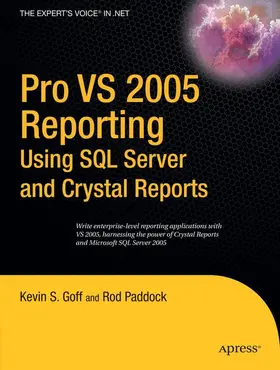 Paddock / Goff |  Pro VS 2005 Reporting using SQL Server and Crystal Reports | Buch |  Sack Fachmedien