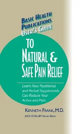 Frank / Challem |  User's Guide to Natural & Safe Pain Relief | eBook | Sack Fachmedien
