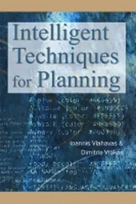 Vlahavas / Vrakas |  Intelligent Techniques for Planning | Buch |  Sack Fachmedien