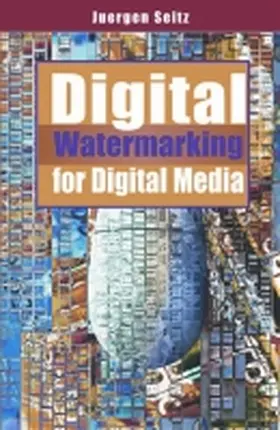 Seitz |  Digital Watermarking for Digital Media | Buch |  Sack Fachmedien