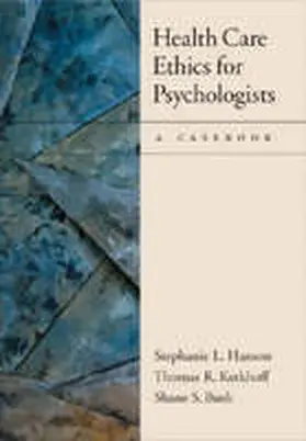 Hanson / Kerkhoff / Bush |  Health Care Ethics for Psychologists | Buch |  Sack Fachmedien