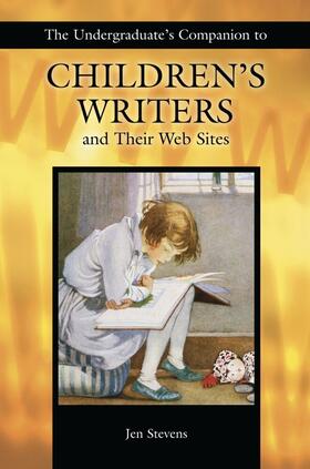 Stevens |  The Undergraduate's Companion to Children's Writers and Their Web Sites | Buch |  Sack Fachmedien