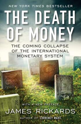 Rickards |  The Death of Money | Buch |  Sack Fachmedien