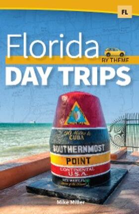 Miller |  Florida Day Trips by Theme | eBook | Sack Fachmedien