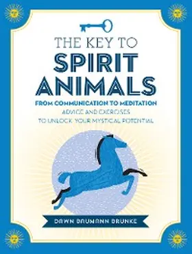 Brunke |  The Key to Spirit Animals | eBook | Sack Fachmedien
