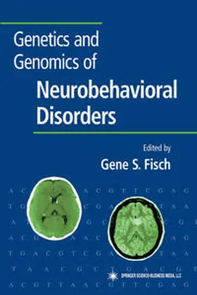 Fisch |  Genetics and Genomics of Neurobehavioral Disorders | eBook | Sack Fachmedien