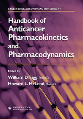 Figg / McLeod |  Handbook of Anticancer Pharmacokinetics and Pharmacodynamics | eBook | Sack Fachmedien