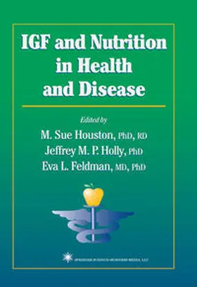 Houston / Holly / Feldman |  IGF and Nutrition in Health and Disease | eBook | Sack Fachmedien