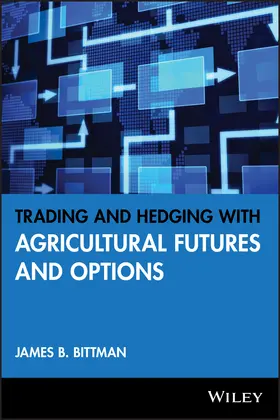 Bittman | Trading and Hedging with Agricultural Futures and Options | Buch | 978-1-59280-329-3 | sack.de