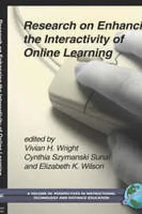 Wright / Sunal / Wilson |  Research on Enhancing the Interactivity of Online Learning (Hc) | Buch |  Sack Fachmedien