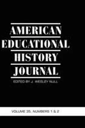 Null |  American Educational History Journal Volume 35, Number 1 & 2 2008 (Hc) | Buch |  Sack Fachmedien
