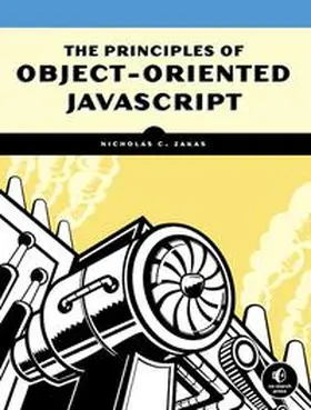 Zakas |  The Principles of Object-Oriented JavaScript | Buch |  Sack Fachmedien
