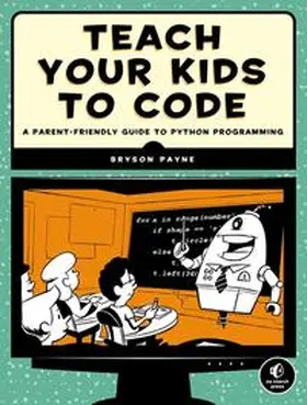 Payne |  Teach Your Kids to Code | Buch |  Sack Fachmedien