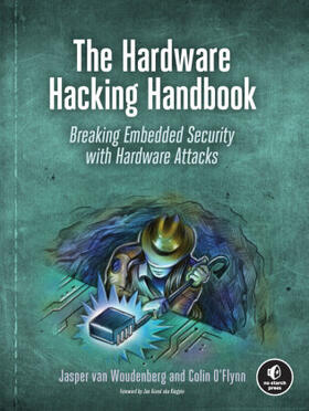 Woudenberg / O'Flynn |  The Hardware Hacking Handbook | Buch |  Sack Fachmedien