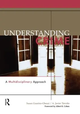 Guarino-Ghezzi / Trevino |  Understanding Crime | Buch |  Sack Fachmedien