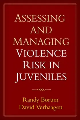 Borum / Verhaagen |  Assessing and Managing Violence Risk in Juveniles | Buch |  Sack Fachmedien