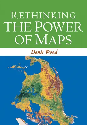 Wood |  Rethinking the Power of Maps | Buch |  Sack Fachmedien